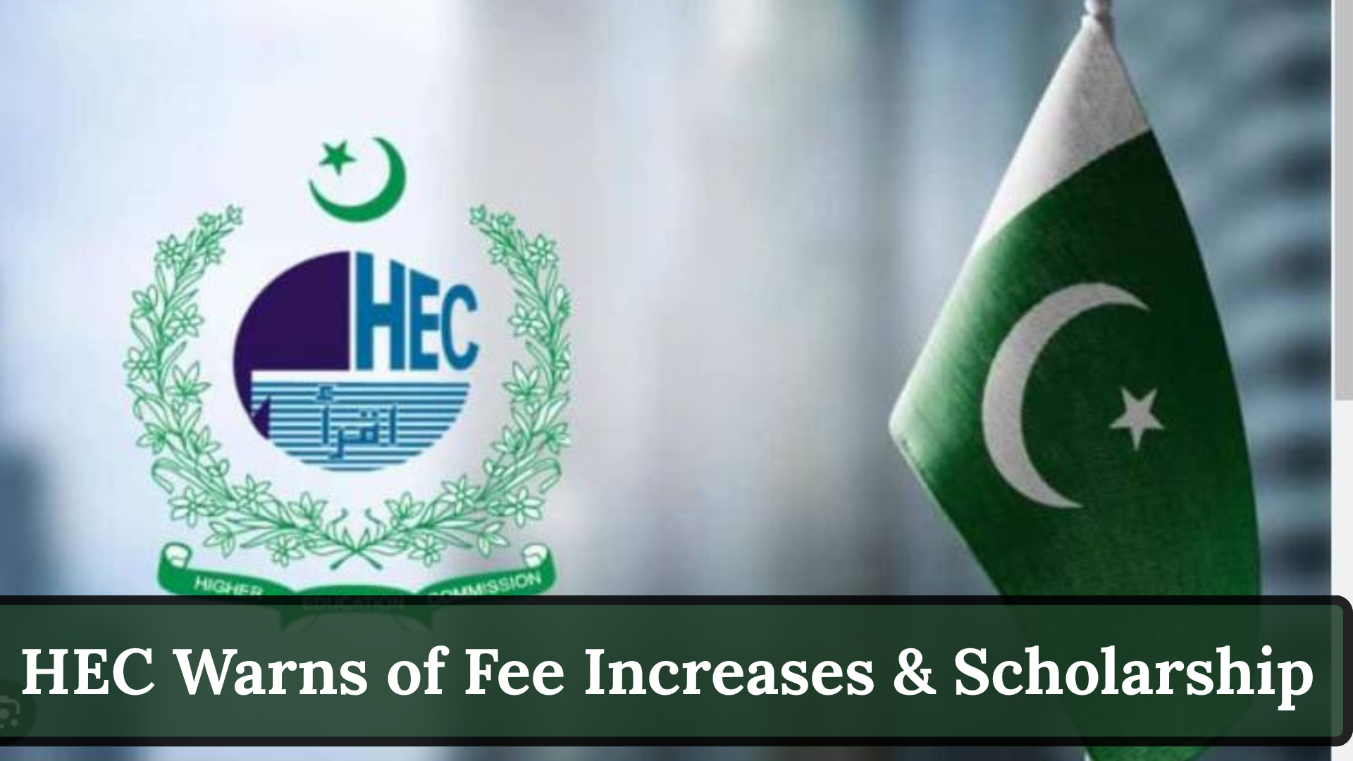 HEC Warns of Fee Increases &amp; Scholarship Cuts Amid Govt Focus on Road Projects
