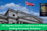 UK Imposes Stricter Conditions on Refugees Seeking Permanent Residency