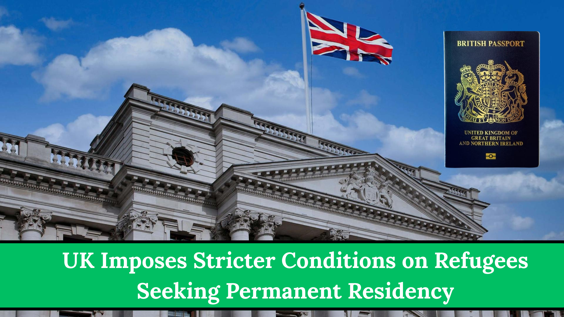 UK Imposes Stricter Conditions on Refugees Seeking Permanent Residency