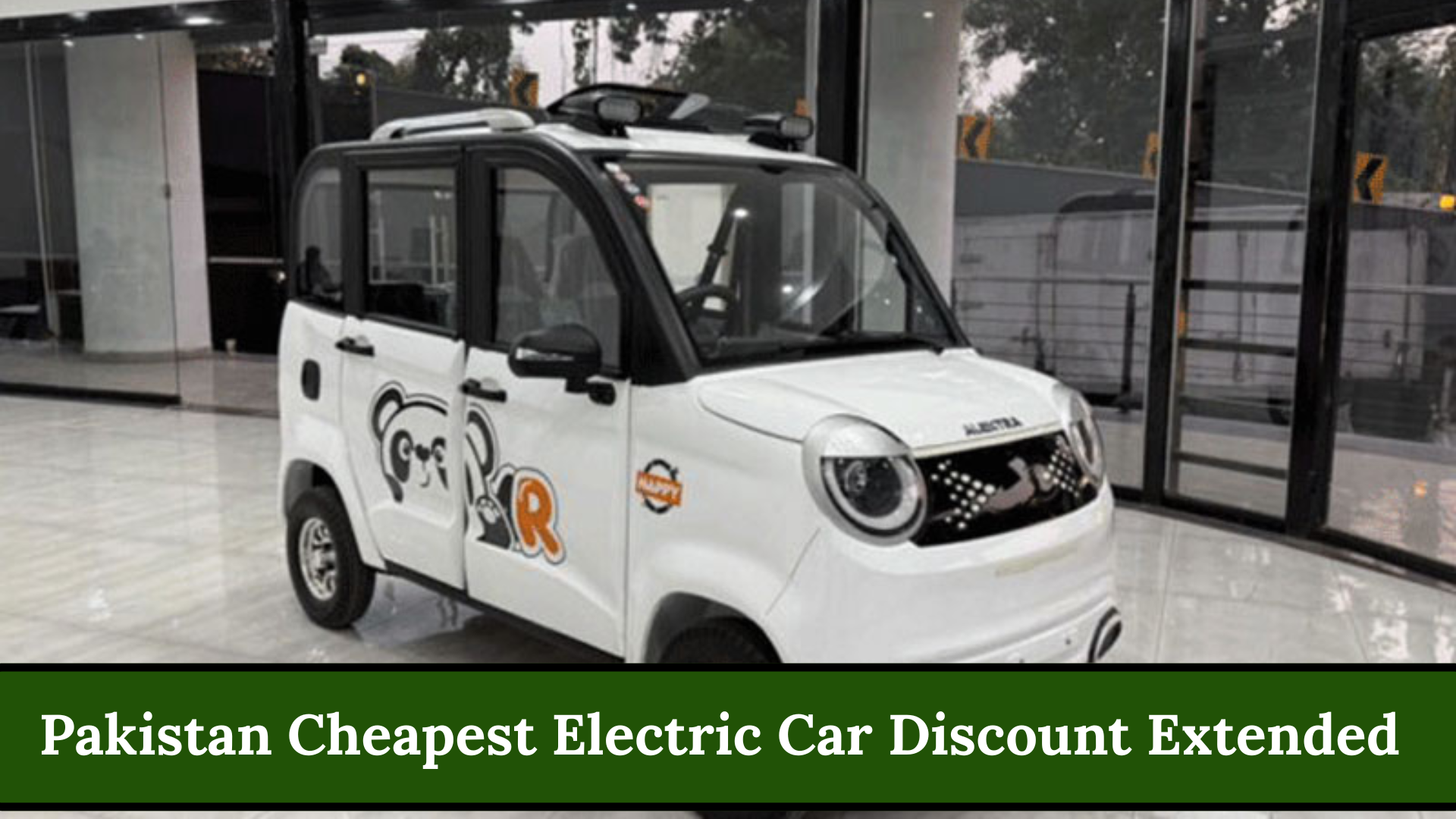 Pakistan Cheapest Electric Car Discount Extended